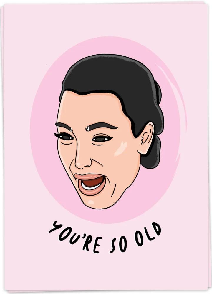 You’re so old