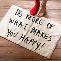 badmat do more of what makes you happy